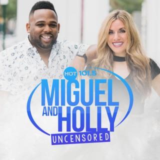 Miguel and Holly Uncensored