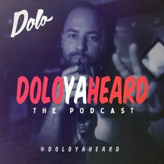 Doloyaheard The Podcast