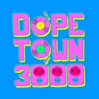 DopeTown 3000