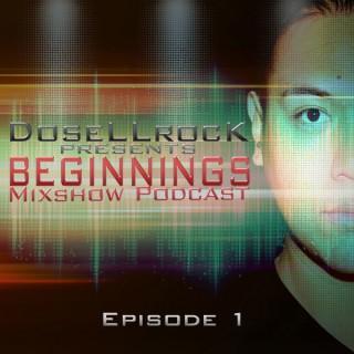 DoseLLrock presents BEGINNINGS Mixshow Podcast