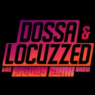 Dossa & Locuzzed present: The Friday Funk Show