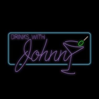 Drinks with Johnny Podcast