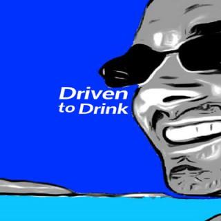 Driven to Drink