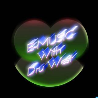 Dru West: E-Music Podcast