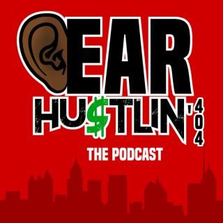 Ear Hustlin' 404: The Podcast