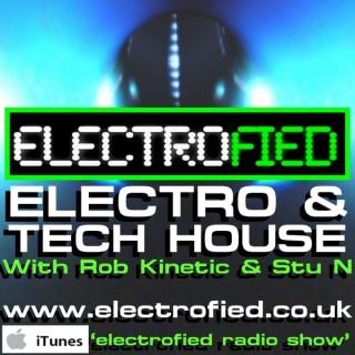 Electrofied Radio Show - Electro House & Tech House
