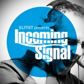 Elitist presents INCOMING SIGNAL