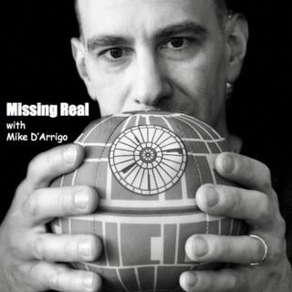 Missing Real with Mike D'Arrigo