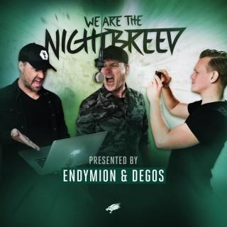 Endymion & Degos Present: We Are The Nightbreed