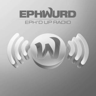 Ephwurd presents Eph'd Up Radio