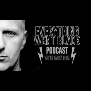 Everything Went Black Podcast