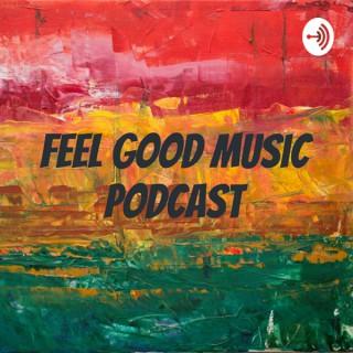 Feel Good Music Podcast