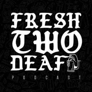 Fresh Two Deaf