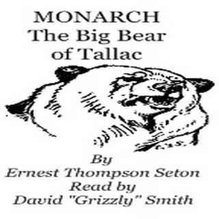 MONARCH: the Big Bear of Tallac, by Ernest Thompson Seton