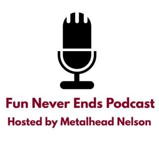 Fun Never Ends Podcast