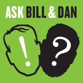 Ask Bill & Dan