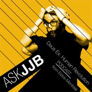 Ask JJB - A Deus Ex: Human Revolution podcast from Eidos-Montreal