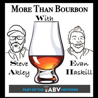 More Than Bourbon with Steve Akley and Evan Haskill