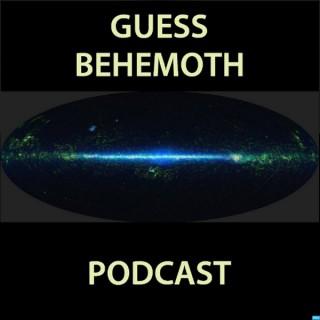Guess Behemoth Podcast