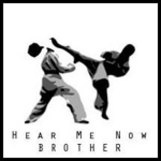 Hear Me Now Brother