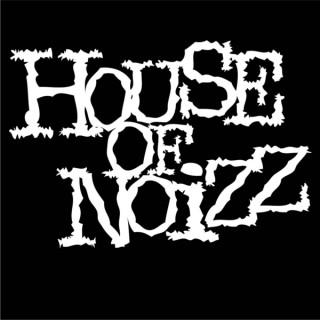 House Of Noizz's Podcast