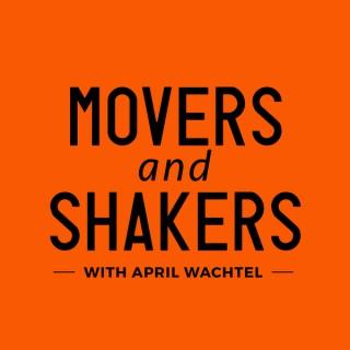 Movers and Shakers with April Wachtel
