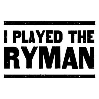I Played The Ryman