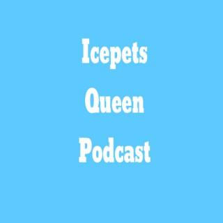 Icepets Queen Podcast