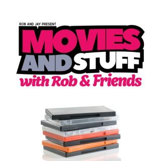 Movies and Stuff with Rob and Friends