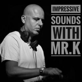 Impressive Sounds with Mr.K