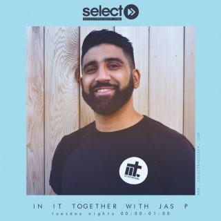 In It Together with Jas P on Select Radio
