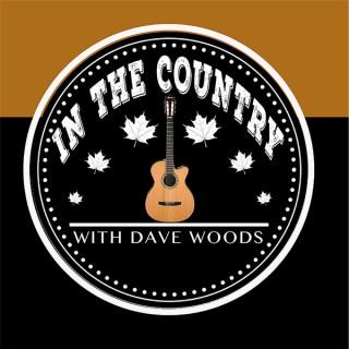 In The Country with Dave Woods