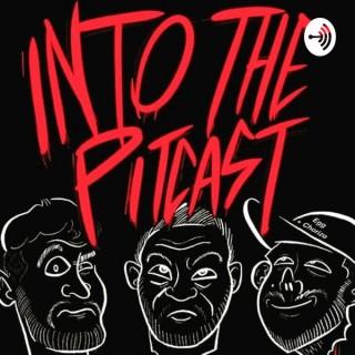INTOTHEPITcast