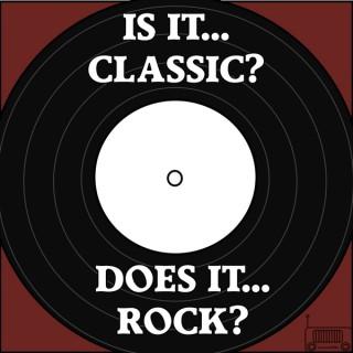Is It Classic? Does It Rock?