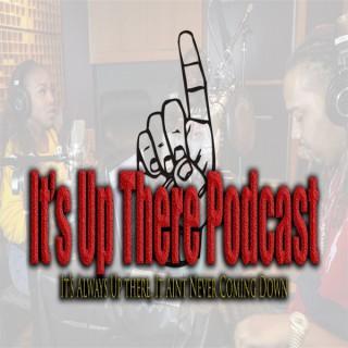 Its Up There Podcast