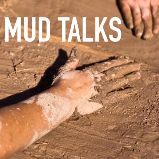 Mud Talks