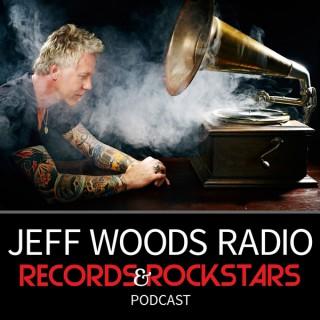 Jeff Woods Radio, Records & Rockstars Podcast