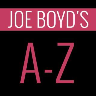 Joe Boyd's A-Z