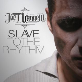 Joe T Vannelli "Slave To The Rhythm" Official