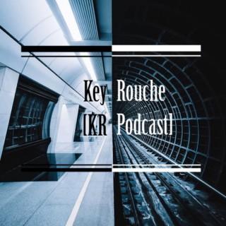 Key Rouche [KR Podcast]