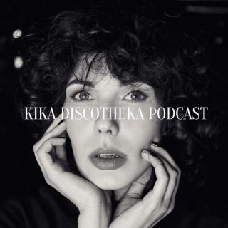 Kika Discotheka Podcast: house, funk, disco, indie, synthpop, rock, ambient, chillout