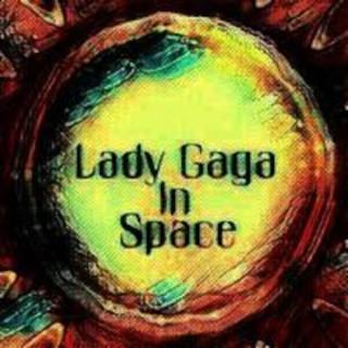 Lady Gaga In Space ©™