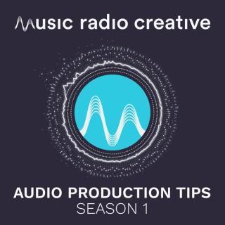 Music Radio Creative - Season 1 - Audio Production Tips