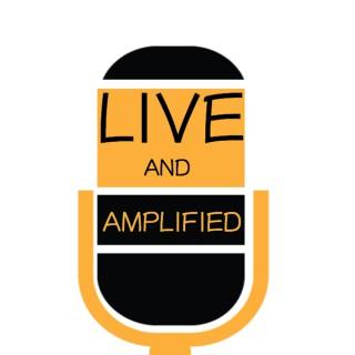 Live and Amplified #Livecast