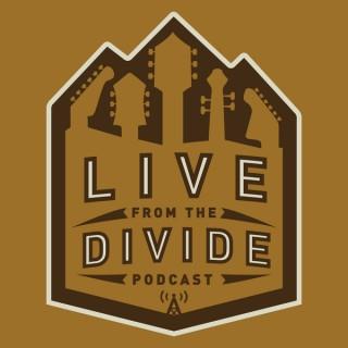 Live From The Divide Podcast