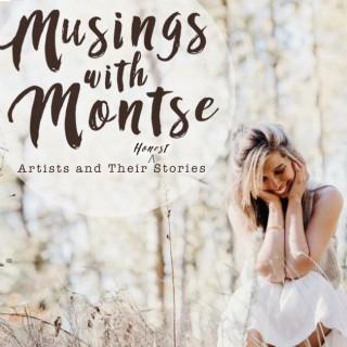 Musings with Montse: Artists and Their (Honest) Stories