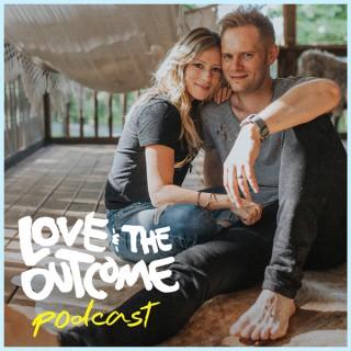 Love & The Outcome Podcast