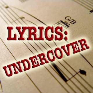 Lyrics Undercover