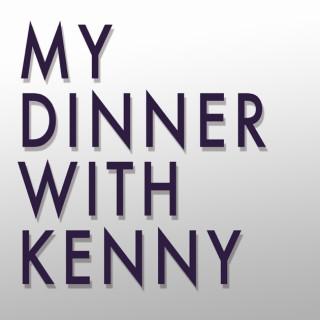 My Dinner with Kenny