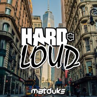 Matduke presents The Hard & Loud Podcast (Hardstyle, Happy Hardcore)